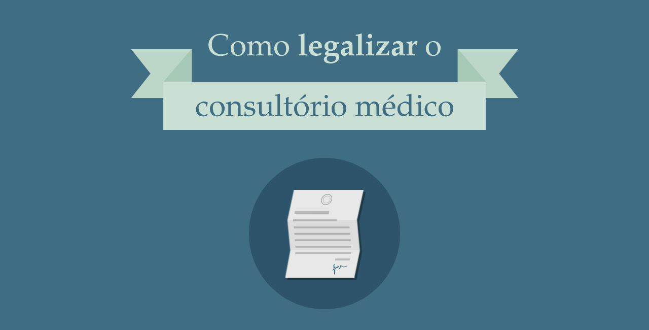 [INFOGRÁFICO] Como legalizar o consultório médico