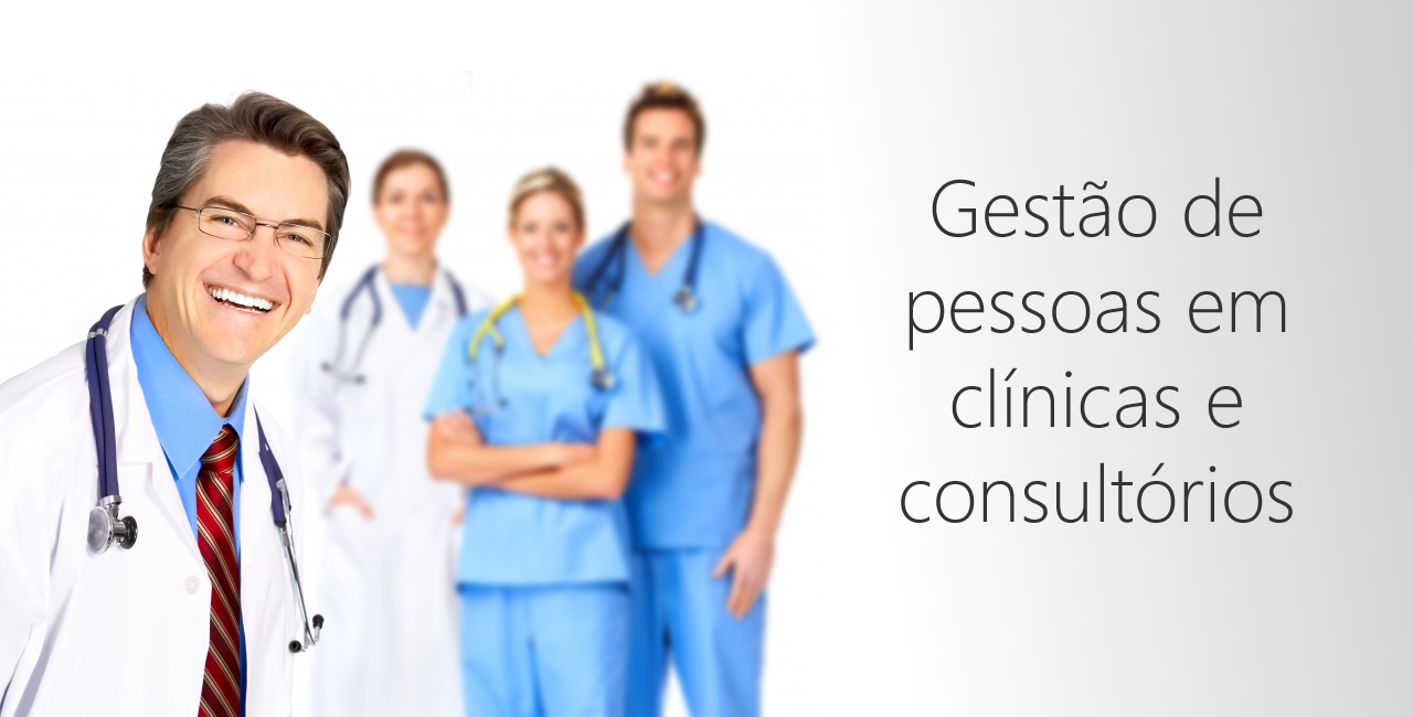 Dicas para gestão de pessoas em clínicas e consultórios