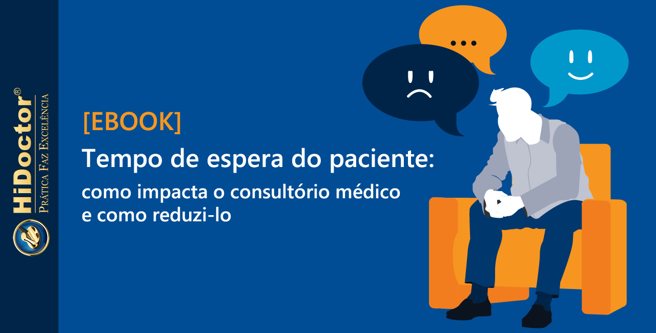 [EBOOK] Tempo de espera do paciente - como impacta o consultório médico e como reduzi-lo